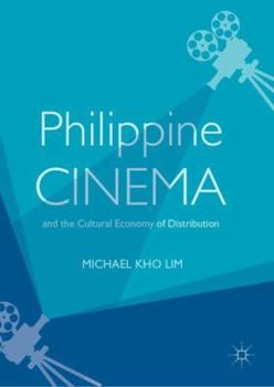 Hardcover Philippine Cinema and the Cultural Economy of Distribution Book