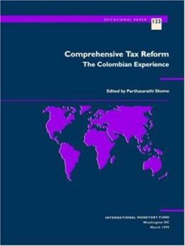 COMPREHENSIVE TAX REFORM: THE COLOMBIAN EXPERIENCE - OCCASIONAL PAPER 123 (S123EA0000000)
