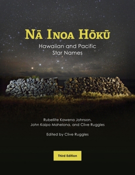 Na Inoa Hoku: Hawaiian and Pacific Star Names, Third Edition