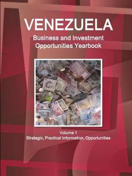 Paperback Venezuela Business and Investment Opportunities Yearbook Volume 1 Strategic, Practical Information, Opportunities Book