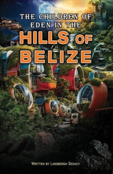 The Children of Eden in the Hills of Belize