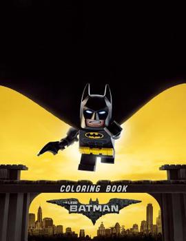 Paperback The LEGO Batman Coloring Book: Coloring Book for Kids and Adults, Activity Book, Great Starter Book for Children Book