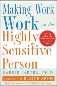 Hardcover Making Work Work for Highly Sensitive People Book