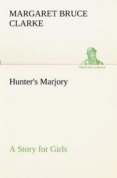 Paperback Hunter's Marjory A Story for Girls Book