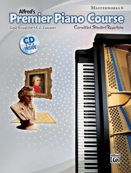 Premier Piano Course Masterworks, Bk 6: Correlated Standard Repertoire, Book & CD