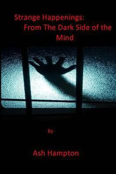 Paperback Strange Happenings: From The Dark Side of The Mind Book