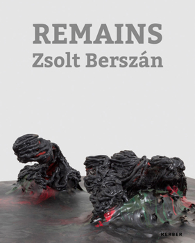 Hardcover Zsolt Berszán: Remains Book