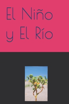 Paperback El Niño y El Río: El Niño y El Río [Spanish] Book