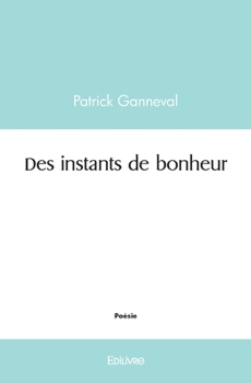 Paperback Des instants de bonheur [French] Book