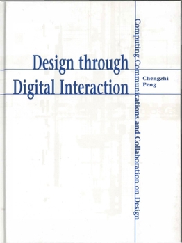 Paperback Design Through Digital Interaction: Computing, Communication and Collaboration in Design Book