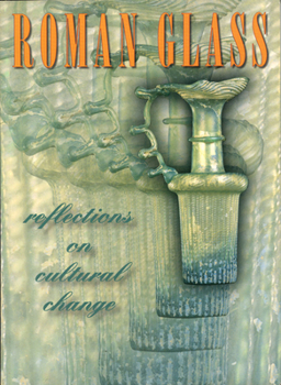 Hardcover Roman Glass: Reflections on Cultural Change Book