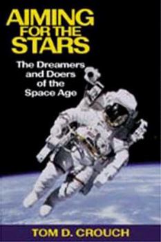 Hardcover Aiming for the Stars: The Dreamers and Doers of the Space Age Book