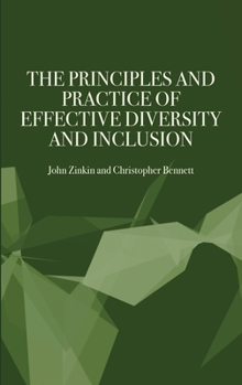 Hardcover The Principles and Practice of Effective Diversity and Inclusion Book