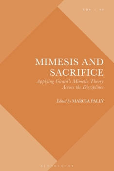 Paperback Mimesis and Sacrifice: Applying Girard's Mimetic Theory Across the Disciplines Book