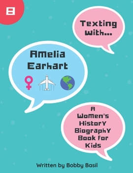 Paperback Texting with Amelia Earhart: A Women's History Biography Book for Kids Book
