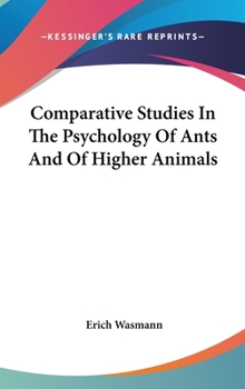 Hardcover Comparative Studies In The Psychology Of Ants And Of Higher Animals Book