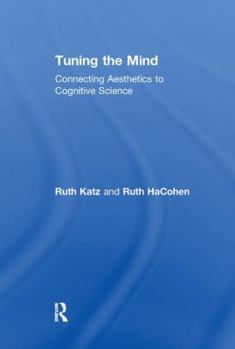 Paperback Tuning the Mind: Connecting Aesthetics to Cognitive Science Book