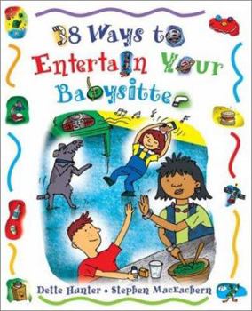 Paperback 38 Ways to Entertain Your Babysitter Book