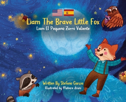 Liam The Brave Little Fox: Liam el Pequeno Zorro Valiente (Spanish Edition)