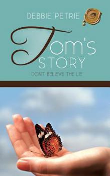 Paperback Tom's Story: Don't Believe the Lie Book