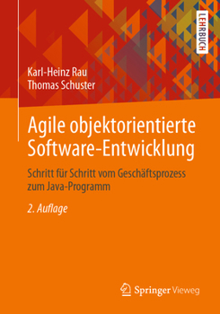 Paperback Agile Objektorientierte Software-Entwicklung: Schritt Für Schritt Vom Geschäftsprozess Zum Java-Programm [German] Book