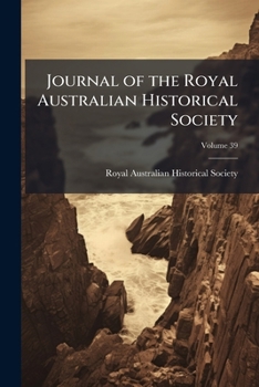Paperback Journal of the Royal Australian Historical Society; Volume 39 Book