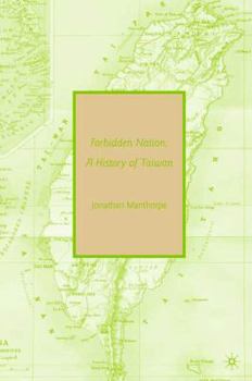 Paperback Forbidden Nation: A History of Taiwan Book
