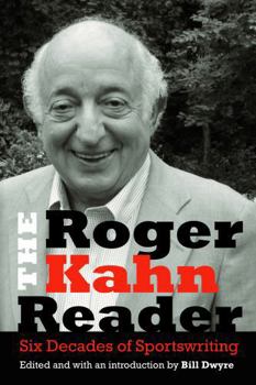 Hardcover The Roger Kahn Reader: Six Decades of Sportswriting Book