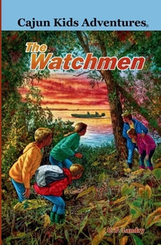 Cajun Kids Adventures- Volume Five: The Watchmen - Book #5 of the Cajun Kids Adventures