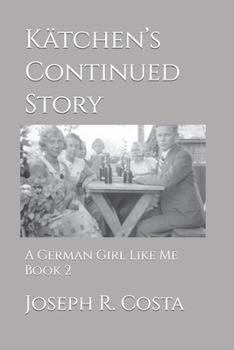 Paperback Katchen's Continued Story: A German Girl Like Me Book 2 Book