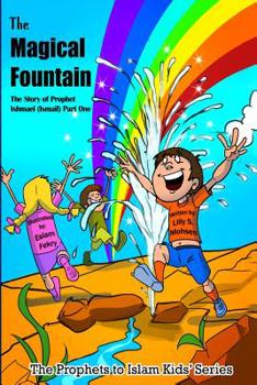 Paperback The Magical Fountain: The Story Of Prophet Ismail (Part One) Book