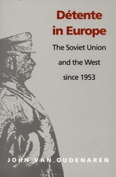 Paperback Detente in Europe: The Soviet Union & the West Since 1953 Book