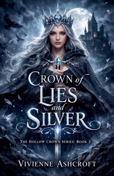 Crown of Lies and Silver (Hollow Crown)