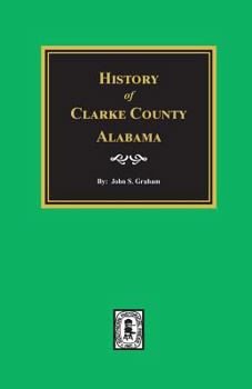 Paperback History of Clarke County, Alabama Book