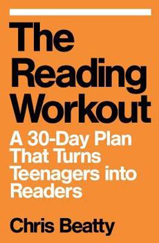 Paperback The Reading Workout: A 30-Day Plan That Turns Teenagers into Readers Book