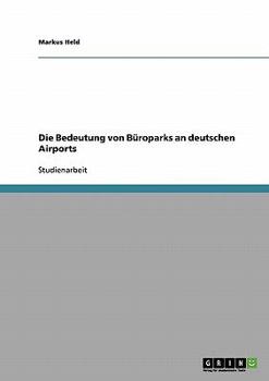 Paperback Die Bedeutung von Büroparks an deutschen Airports [German] Book