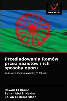 Paperback Prześladowania Romów przez nazistów i ich sposoby oporu [Polish] Book