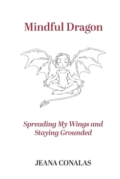 Paperback Mindful Dragon: Spreading My Wings and Staying Grounded Book