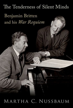 Hardcover The Tenderness of Silent Minds: Benjamin Britten and His War Requiem Book