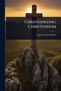 Paperback Christianizing Christendom Book