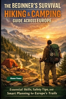 Paperback The Beginner's Survival Hiking & Camping Guide Across Europe Book