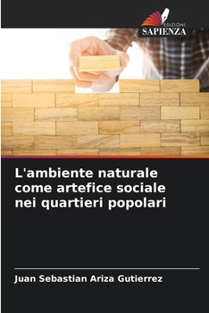 Paperback L'ambiente naturale come artefice sociale nei quartieri popolari [Italian] Book
