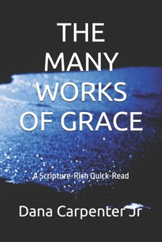 The Many Works of Grace: A Scripture-Rich Quick-Read