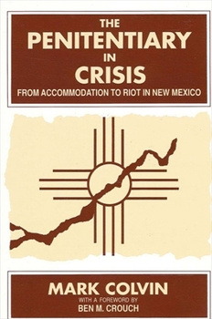 Paperback The Penitentiary in Crisis: From Accommodation to Riot in New Mexico Book