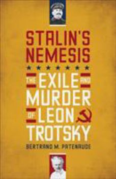 Hardcover Stalin's Nemesis: The Exile and Murder of Leon Trotsky Book