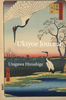 Paperback Utagawa Hiroshige Ukiyoe JOURNAL: Two red-crowned cranes: Timeless Ukiyoe Journal/Notebook/Planner/Diary/Logbook/Writing book - Japanese Woodblock Pri Book