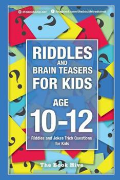 Paperback Riddles and Brain Teasers for Kids Ages 10-12: Riddles and Jokes Trick Questions for Kids Book