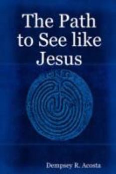 Paperback The Path to See like Jesus Book