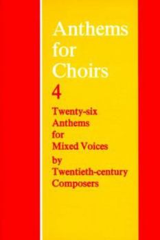 Paperback Anthems for Choirs 4: Twenty-Six Anthems for Mixed Voices by Twentieth-Centry Composers Book