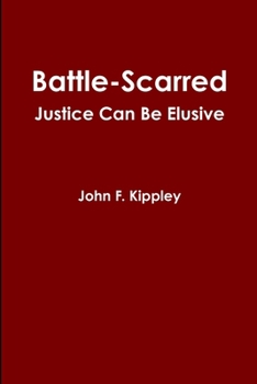 Battle-scarred: Justice Can Be Elusive